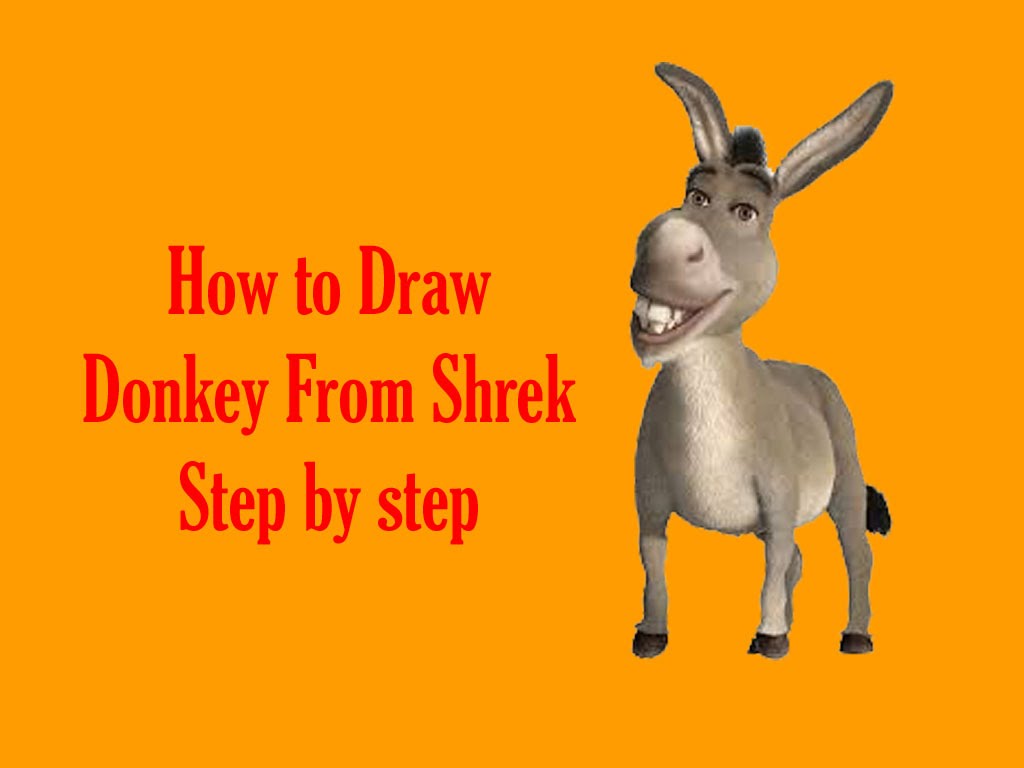 Learn How To Draw Donkey From Shrek Shrek Step By Step Drawing Images