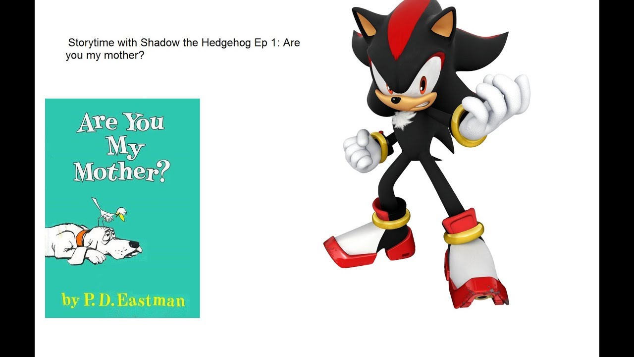 1280x720 Storytime With Shadow The Hedgehog Ep 1 Are You My Mother