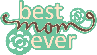 340x193 Free Svg File 04.30.15 Best Mom Ever Caption Blog