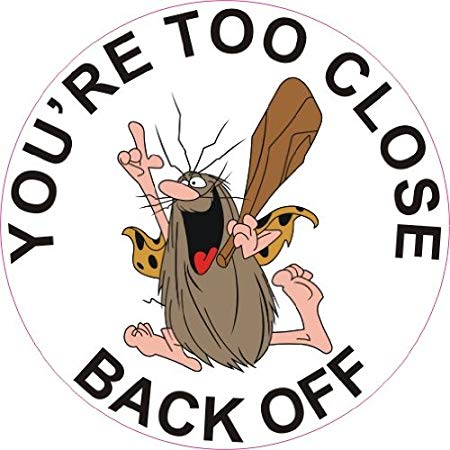 450x450 Smarts Art Fun Bumper Sticker Car Decal You'Er To Close Captain