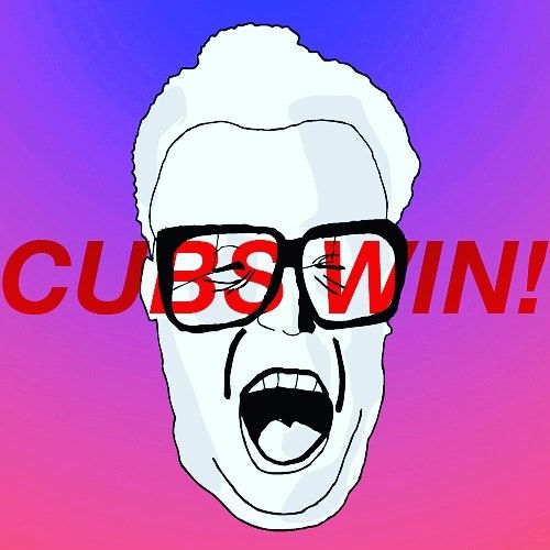 500x500 Cubs Win! Cubs Win! Cubs Win!