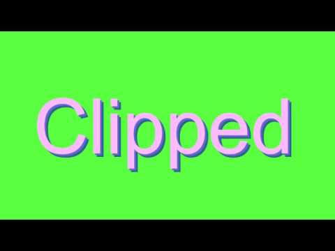 480x360 How To Pronounce Clipped