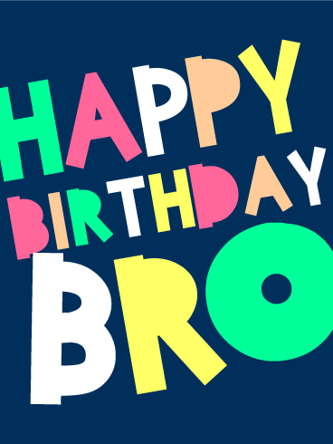 368x490 Happy Birthday Bro Card. To Your Fun And Quirky Brother, This