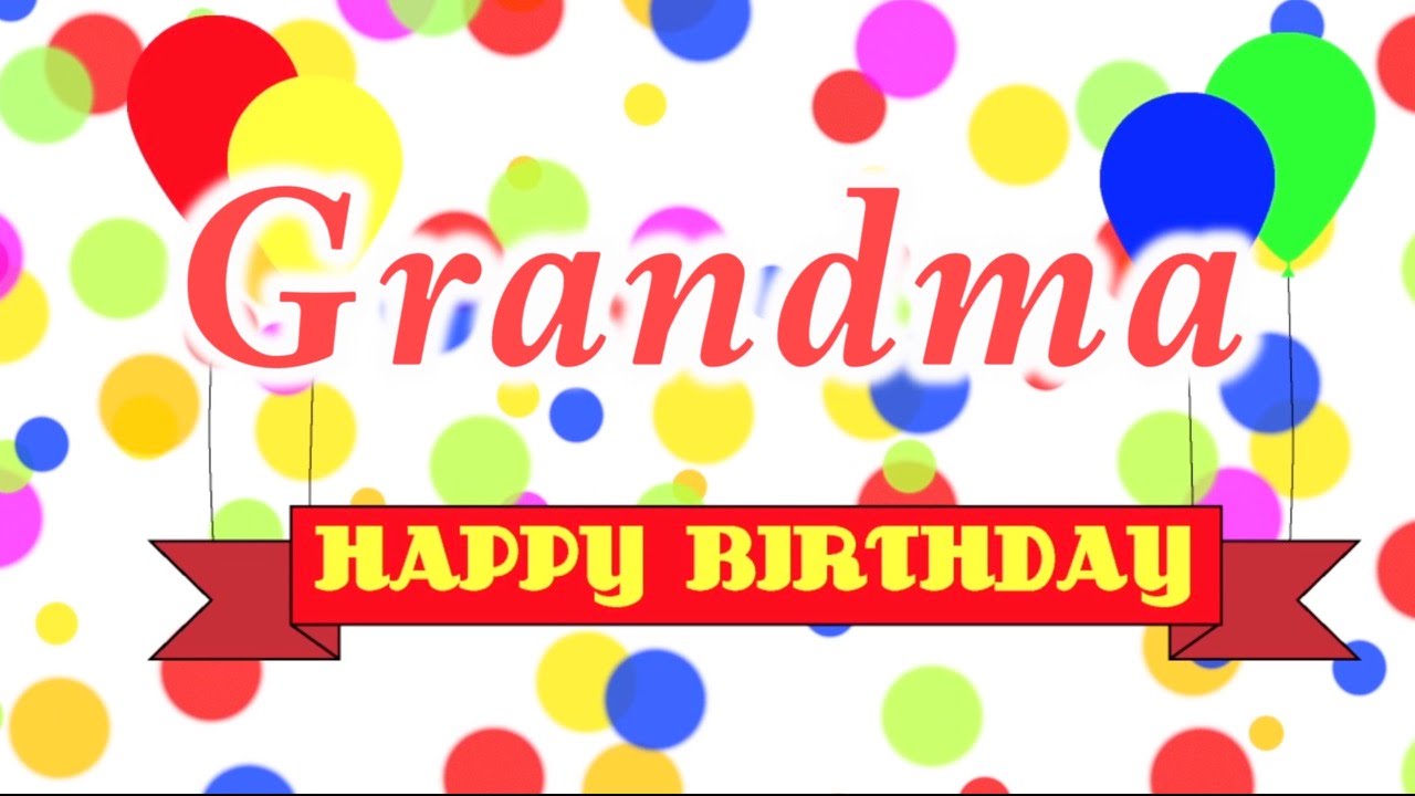 1280x720 Happy Birthday Grandma Song