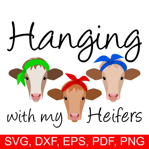 570x570 Hanging With My Heifers Svg File For Cricut Amp Silhouette, Hangin