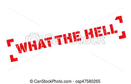 450x289 What The Hell Rubber Stamp. Grunge Design With Dust Clip Art