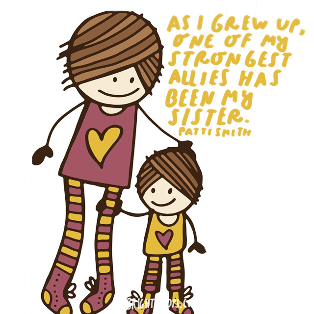 640x640 99 Sister Quotes Your Big Or Little Sis Needs To Hear