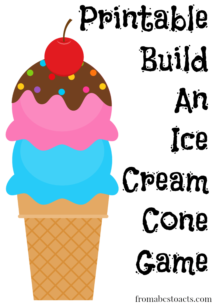700x1000 Printable Build An Ice Cream Cone Game From Abcs To Acts
