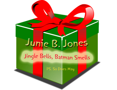400x309 Junie B Jones Jingle Bells, Batman Smells (Ps. So Does May) Runs
