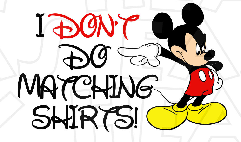 1000x590 I Don'T Do Matching Shirts Mickey Mouse Instant Download Digital