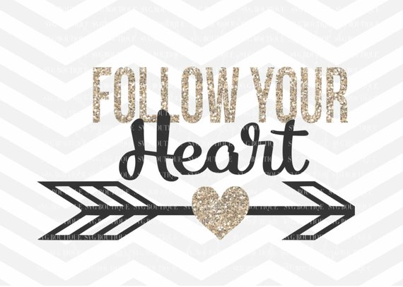 570x407 Follow Your Heart Svg File, Motivational Cut File, Arrow Heart