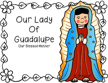 350x270 Our Lady Of Guadalupe By Meredith Dreasler Teachers Pay Teachers