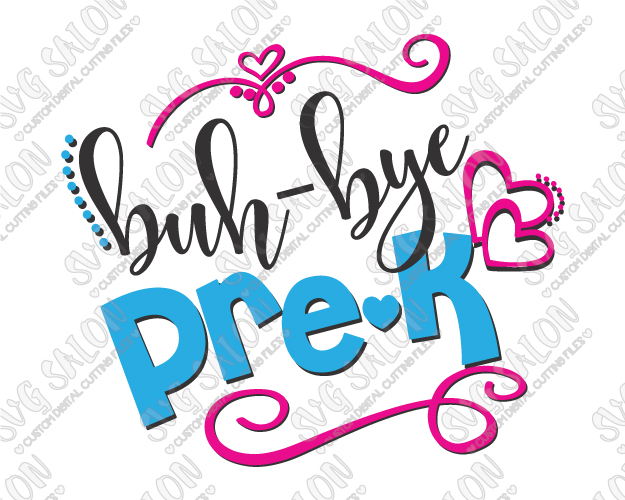 625x500 Buh Bye Pre K Svg Cut File Set For Last Day Of School Shirts