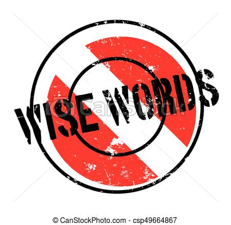 450x438 Wise Words Rubber Stamp. Grunge Design With Dust Scratches