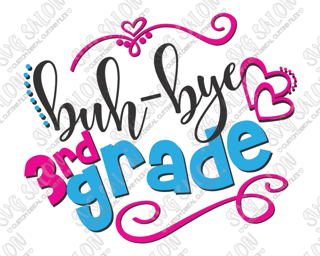 625x500 Buh Bye Third Grade Svg Cut File Set For Last Day Of School Shirts