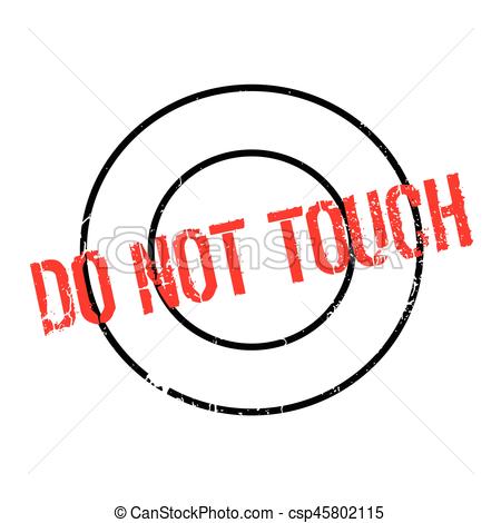 450x470 Do Not Touch Rubber Stamp. Grunge Design With Dust Scratches
