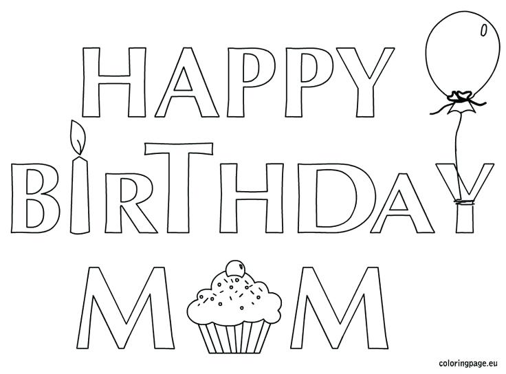 736x544 Happy Birthday Coloring Pages For Mom Sheets Murs