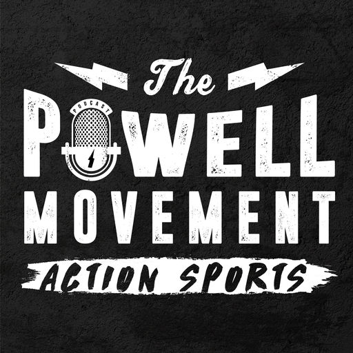 Best Episodes Of The Powell Movement Action Sports Podcast