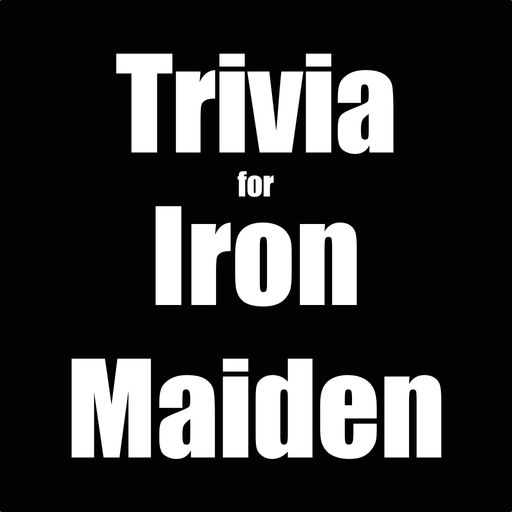 You Think You Know Me Trivia For Iron Maiden