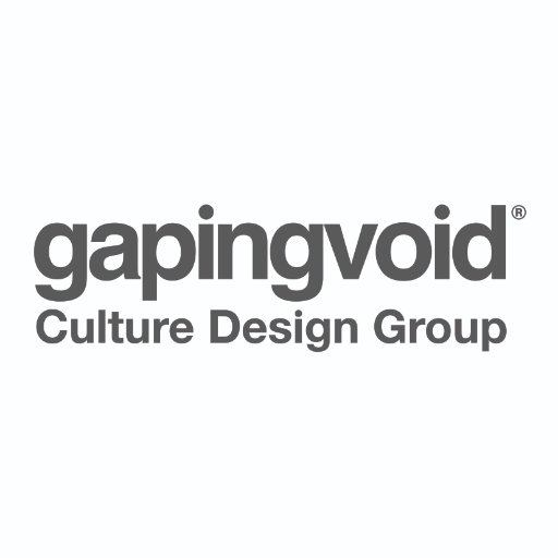 Gapingvoid Culture Design Group On Twitter What We All Want Is
