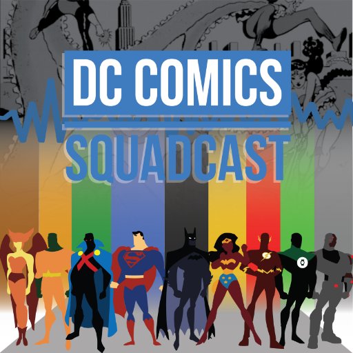 Dc Comics Squadcast