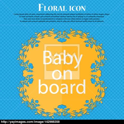 Baby On Board Sign Icon Infant In Car Caution Symbol Floral Flat
