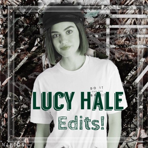 Lucy Hale Edits! Amino