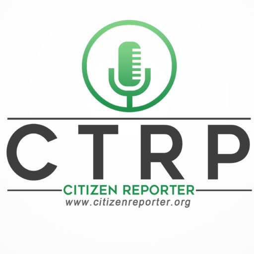 Citizen Reporter The Podcast That Listens To People Around