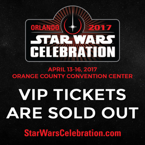 Vip Tickets For Celebration Orlando Sold Out Future Of Star Wars