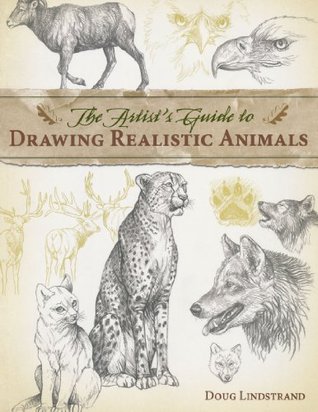318x412 The Artist's Guide To Drawing Realistic Animals By Doug Lindstrand