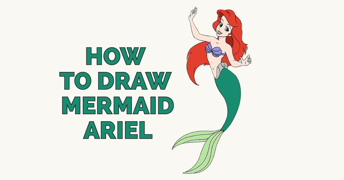 1200x628 How To Draw Mermaid Ariel In A Few Easy Steps Easy Drawing Guides