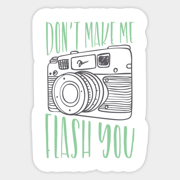 630x630 Don'T Make Me Flash You