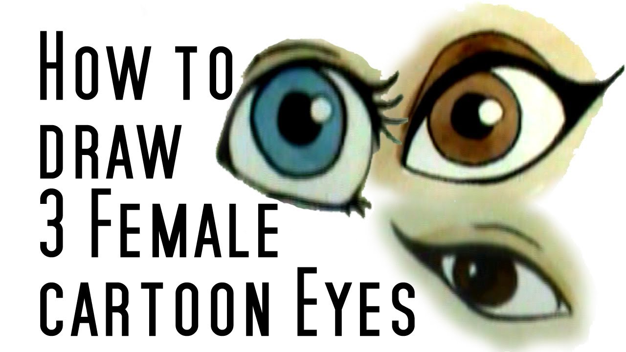 1280x720 How To Draw 3 Cartoon Female Eyes