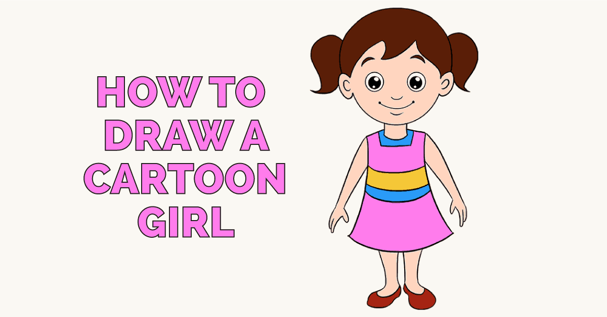 1200x628 How To Draw A Cartoon Girl In A Few Easy Steps Easy Drawing Guides