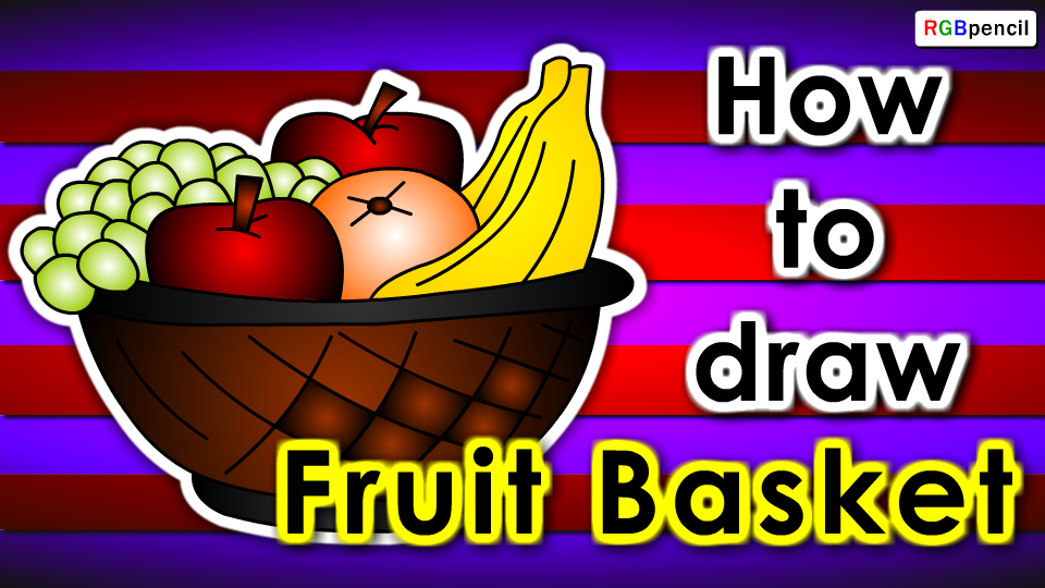 960x540 How To Draw Fruit Basket For Kids Step By Step Httprgbpencil