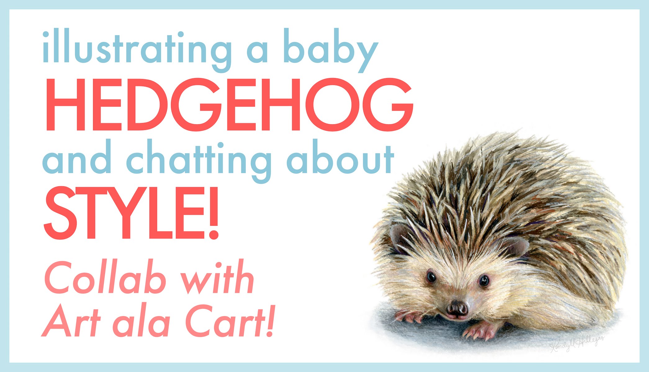 2091x1200 Drawing A Baby Hedgehog Amp Chatting About Style Collab With Art