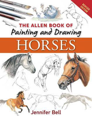 314x398 The Allen Book Of Painting And Drawing Horses Jennifer Bell
