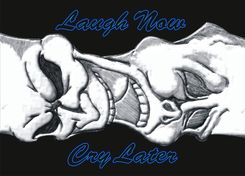 800x575 Laugh Now, Cry Later By Artmancelt