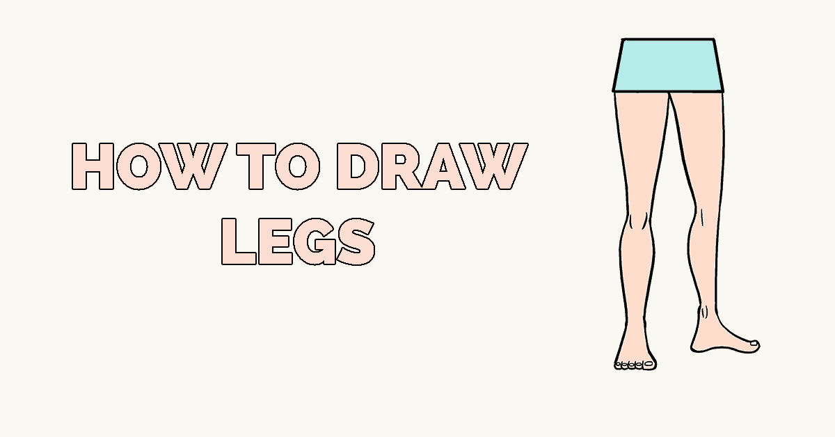 1200x628 How To Draw Legs Really Easy Drawing Tutorial