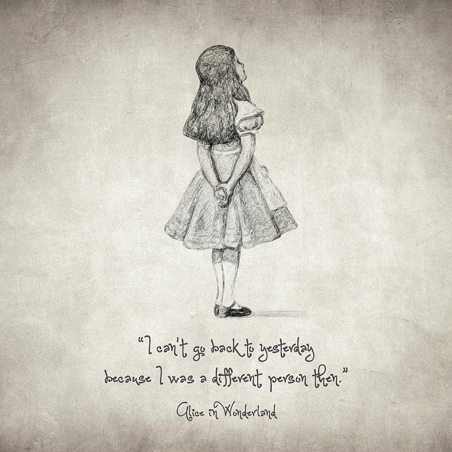 900x900 I Can'T Go Back To Yesterday Quote Drawing By Taylan Apukovska