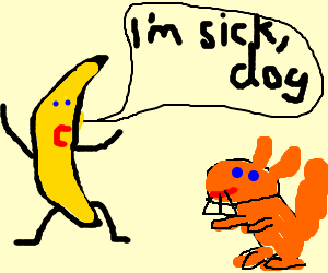 300x250 A Banana Says To A Squirrel Im Sick Dog (Drawing By Andrew2290)
