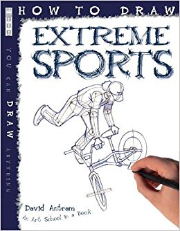 260x334 How To Draw Extreme Sports David Antram 9781908177179 Amazon