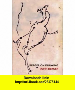 300x360 Berger On Drawing (9780954897635) John Berger , Isbn 10