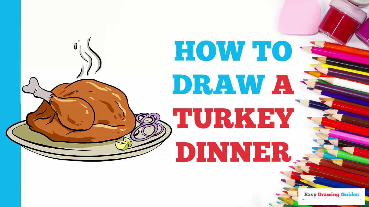 1280x720 How To Draw A Turkey Dinner In A Few Easy Steps Drawing Tutorial