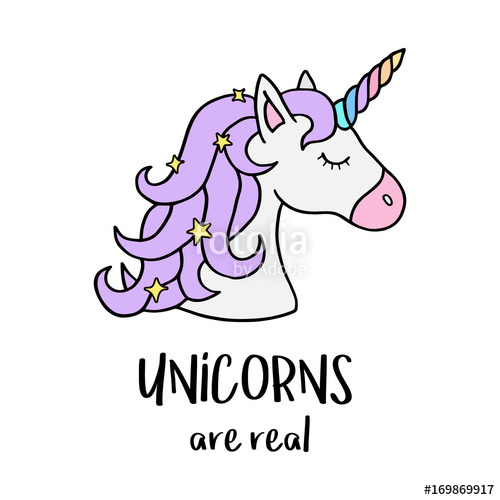 500x500 Unicorns Are Real, Vector Illustration Drawing. Cute Unicorn