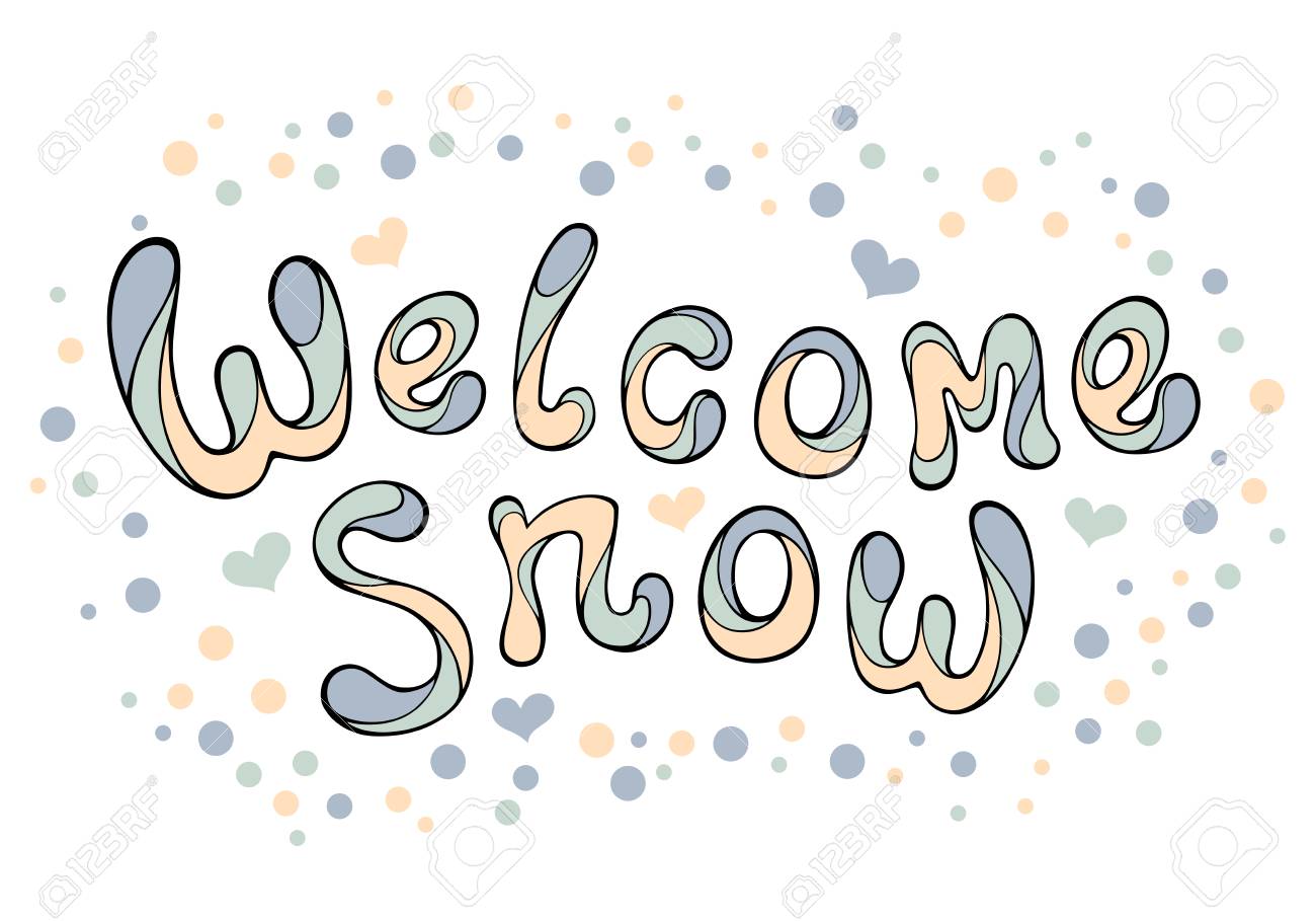 1300x909 Modern Funny Lettering Welcome Snow. Hand Color Drawing Vector