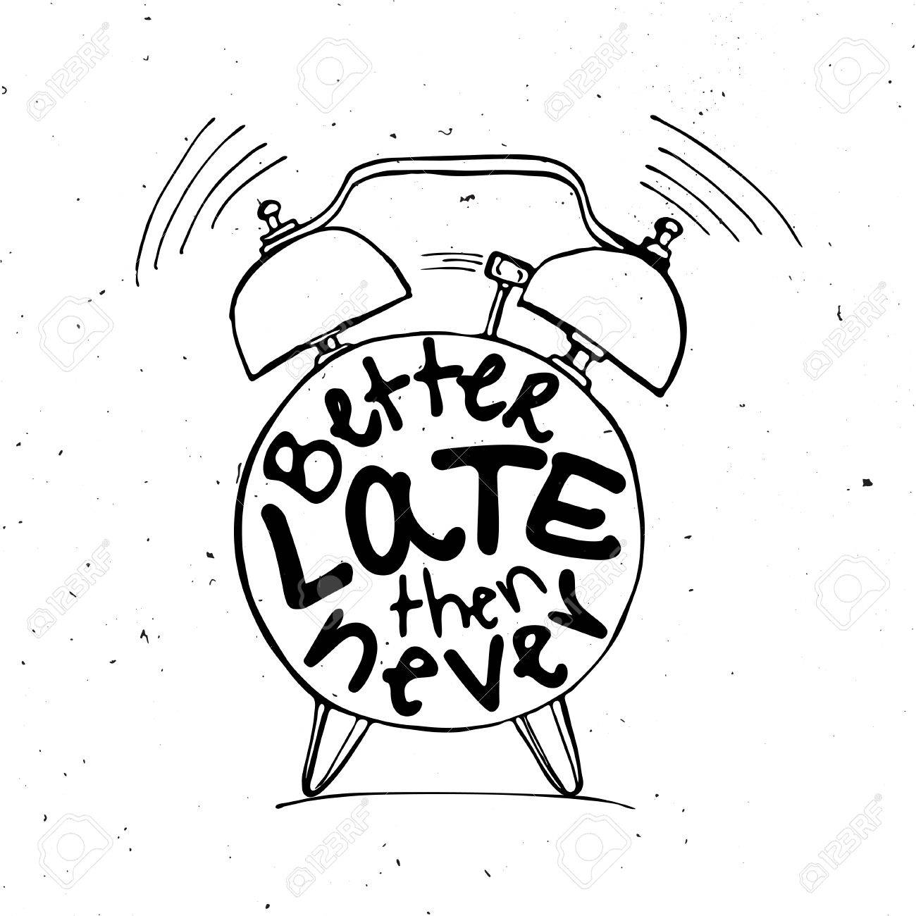 1300x1300 Hand Draw Alarm Clock Illustration With Lettering About Better