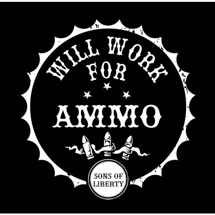 700x700 Sons Of Liberty Tees Will Work For Ammo. Second Amendment T Shirt.