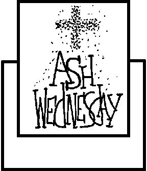 288x335 Ash Wednesday Services , February 18th. 700p.m.