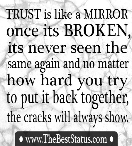 450x500 Trust Is Like A Mirror Once Its Broken Daily Awesome Quotes